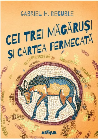 Noutăți Librăria Compas - Cei trei magarusi si cartea fermecata - Gabriel H. Decuble
