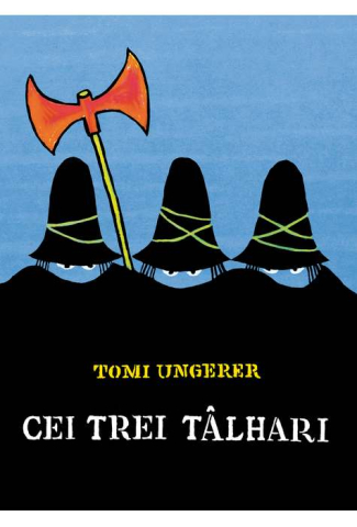 Noutăți Librăria Compas - Cei trei talhari - Tomi Ungerer