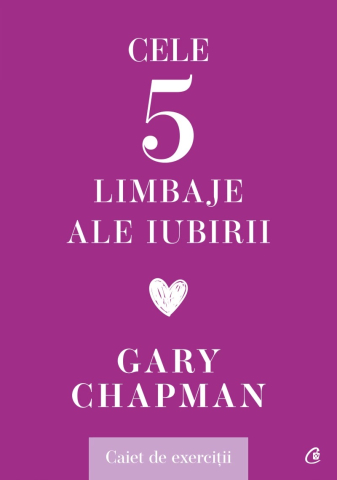 Cărți - Cele cinci limbaje ale iubirii - Gary Chapman