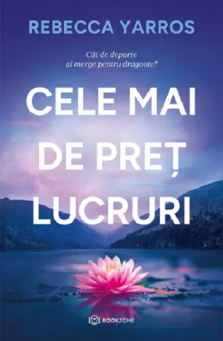 Cărți - Cele mai de pret lucruri - Rebecca Yarros