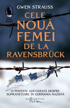 Noutăți Librăria Compas - Cele noua femei de la Ravensbruck - Gwen Strauss