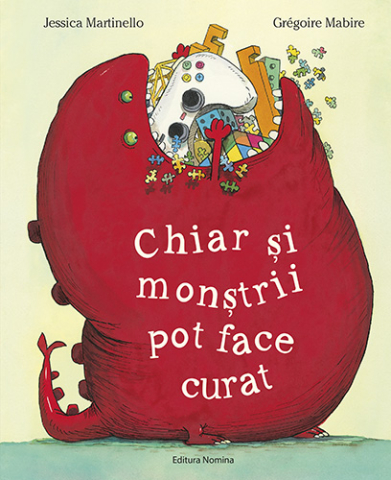 Povești și ficțiune pentru copii - Chiar si monstrii pot face curat - Jessica Martinello, Gregoire Mabire