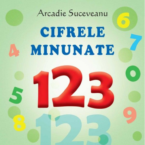 Cărți - Cifrele minunate – Suceveanu Arcadie