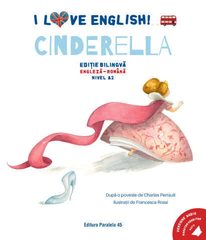 Gramatică și vocabulare - Cinderella. I Love English A2. Cenusareasa - Charles Perrault