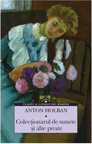 Cărți - Colectionarul de sunete si alte proze - Anton Holban