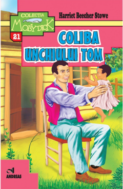 Noutăți Librăria Compas - Coliba unchiului Tom - Harriet Beecher Stowe