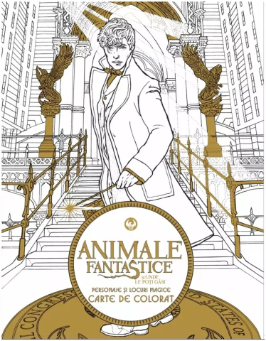 Cărți de colorat - Animale fantastice si unde le poti gasi. Personaje si locuri magice - J.K. Rowling