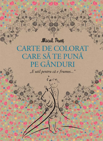 Cărți de colorat - Micul Print. Carte de colorat care sa te puna pe ganduri - Antoine de Saint-Exupery