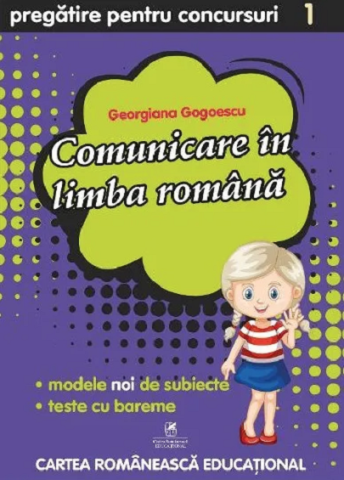Educație și carte școlară - Pregatire pentru concursuri Comunicare in limba romana Clasa I - Gogoescu Georgiana
