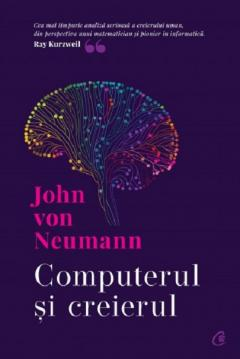 Dezvoltare personală și non-ficțiune - Computerul si creierul - John Von Neumann
