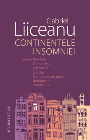 Poezie și teatru - Continentele insomniei - Gabriel Liiceanu