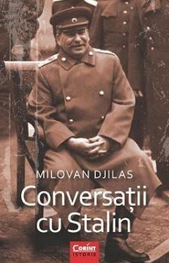 Dezvoltare personală și non-ficțiune - Conversatiile cu Stalin – Milovan Djilas