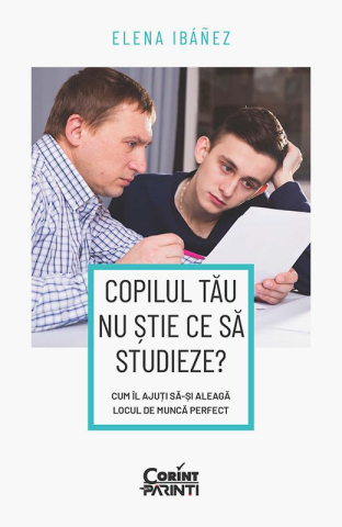 Cărți - Copilul tau nu stie ce sa studieze? - Elena Ibanez