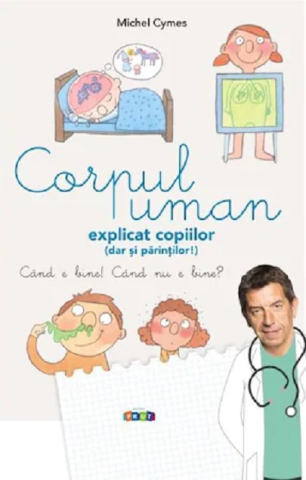 Noutăți Librăria Compas - Corpul uman explicat copiilor dar si parintilor – Michael Cymes