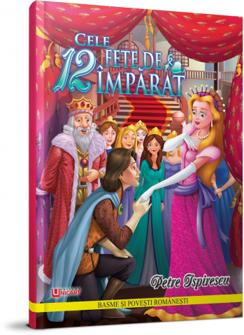 Noutăți Librăria Compas - Cele 12 fete de imparat – Petre Ispirescu