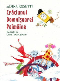 Cărți pentru copii - Craciunul Domnisoarei Poimaine - Adina Rosetti
