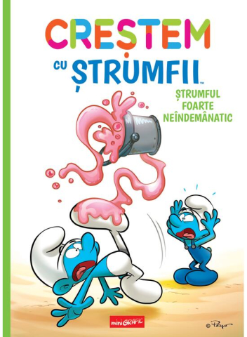 Cărți ilustrate și interactive - Crestem cu Strumfii 2. Strumful foarte neindemanatic - Falzar si Thierry Culliford, Antonello Dalena