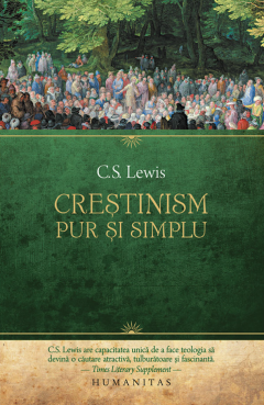 Cărți - Crestinism, pur si simplu - C.S. Lewis
