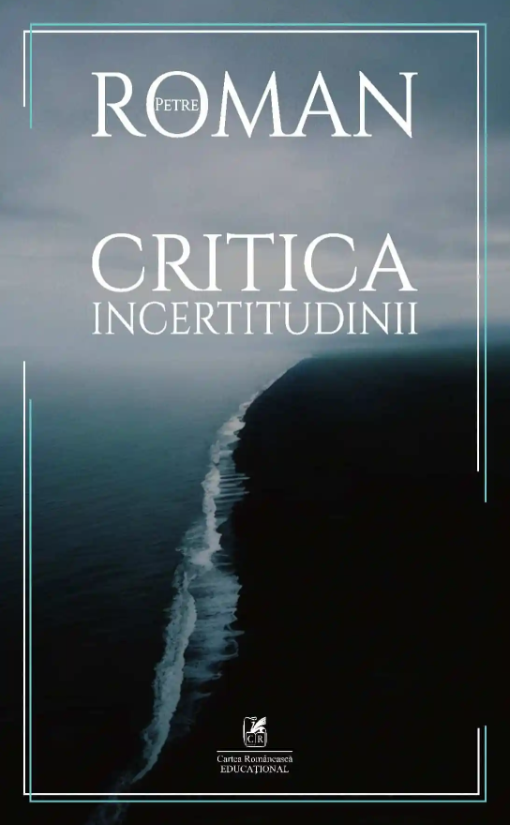 Noutăți Librăria Compas - Critica incertitudinii - Petre Roman