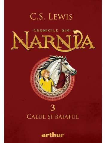 Science-fiction și fantasy - Cronicile din Narnia. Calul si baiatul - C.S. Lewis