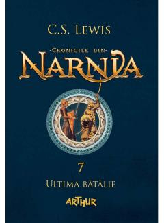 Noutăți Librăria Compas - Cronicile din Narnia. Ultima batalie - C.S. Lewis