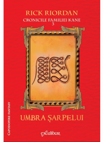 Cărți - Cronicile familiei Kane 3. Umbra șarpelui – Rick Riordan