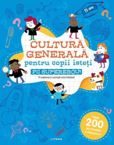 Cărți - Cultura generală pentru copii isteți. Fii supererou