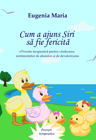 Noutăți Librăria Compas - Cum a ajuns Siri sa fie fericita - Eugenia Maria