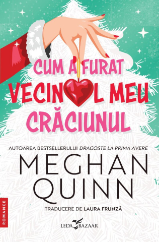 Romane de dragoste - Cum a furat vecinul meu Craciunul - Meghan Quinn