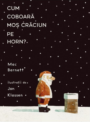 Noutăți Librăria Compas - Cum coboara Mos Craciun pe horn? - Mac Barnett