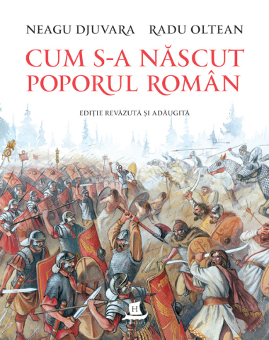 Noutăți Librăria Compas - Cum s-a nascut poporul roman - Radu Oltean, Neagu Djuvara