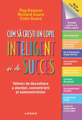 Noutăți Librăria Compas - Cum sa cresti un copil inteligent si de succes – Peg Dawson, Richard Guare