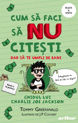 Noutăți Librăria Compas - Cum sa faci sa nu citesti dar sa te umpli de bani - Tommy Greenwald