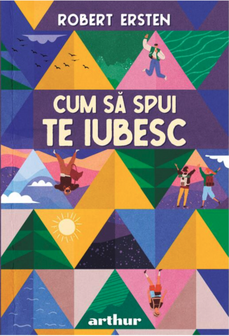 Povești și ficțiune pentru copii - Cum sa spui te iubesc – Robert Ersten