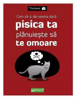 Gastronomie și hobby - Cum sa-ti dai seama daca pisica ta planuieste sa te omoare - Oatmeal