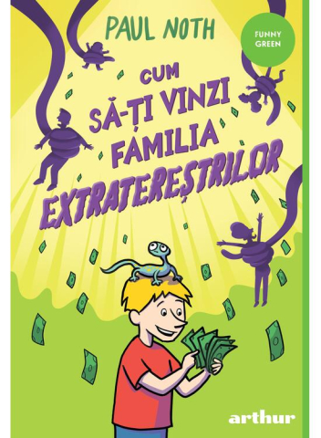 Cărți pentru copii - Cum sa-ti vinzi familia extraterestrilor - Paul Noth