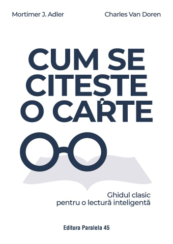 Cărți - Cum se citeste o carte – Mortimer J. Adler, Charles Van Doren