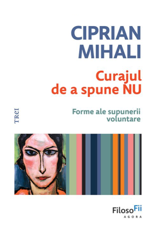 Noutăți Librăria Compas - Curajul de a spune nu - Ciprian Mihali