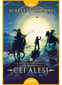 Noutăți Librăria Compas - Cutremurul mondial 2. Cei alesi - Scarlett Thomas
