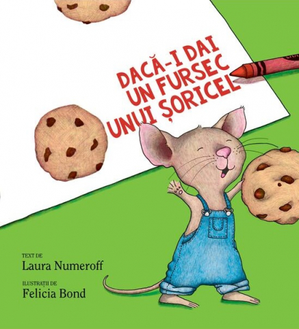 Cărți - Daca-i dai un fursec unui soricel - Laura Numeroff