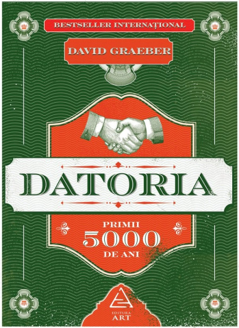 Dezvoltare personală și non-ficțiune - Datoria. Primii 5000 de ani - David Graeber