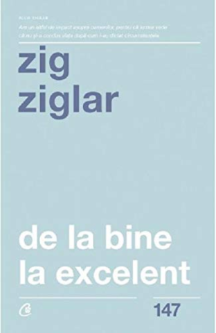 Noutăți Librăria Compas - De la bine la excelent - Zig Ziglar
