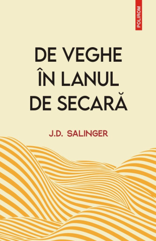 Romane și literatură - De veghe in lanul de secara - J.D. Salinger
