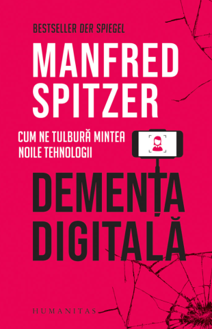Noutăți Librăria Compas - Dementa digitala. Cum ne tulbura mintea noile tehnologii - Manfred Spitzer