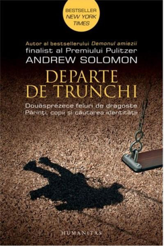 Noutăți Librăria Compas - Departe de trunchi - Andrew Solomon