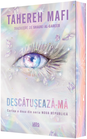 Cărți - Descatuseaza-ma - Tahereh Mafi