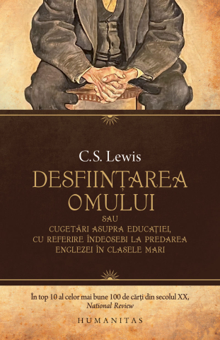 Romane și literatură - Desfiintarea omului - C.S. Lewis