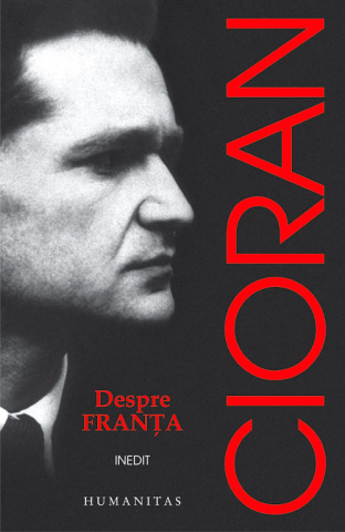 Noutăți Librăria Compas - Despre Franta. Inedit - Emil Cioran