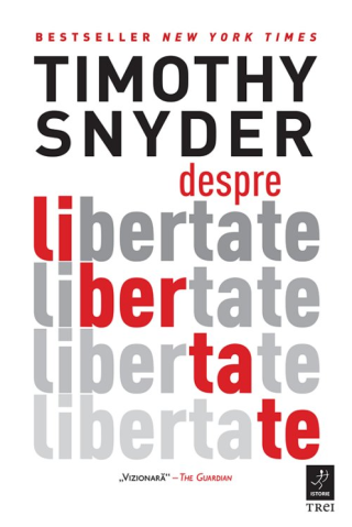 Dezvoltare personală și non-ficțiune - Despre libertate - Timothy Snyder