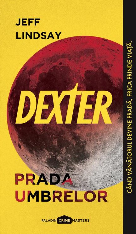 Thriller și mister - Dexter 3. Prada umbrelor - Jeff Lindsay